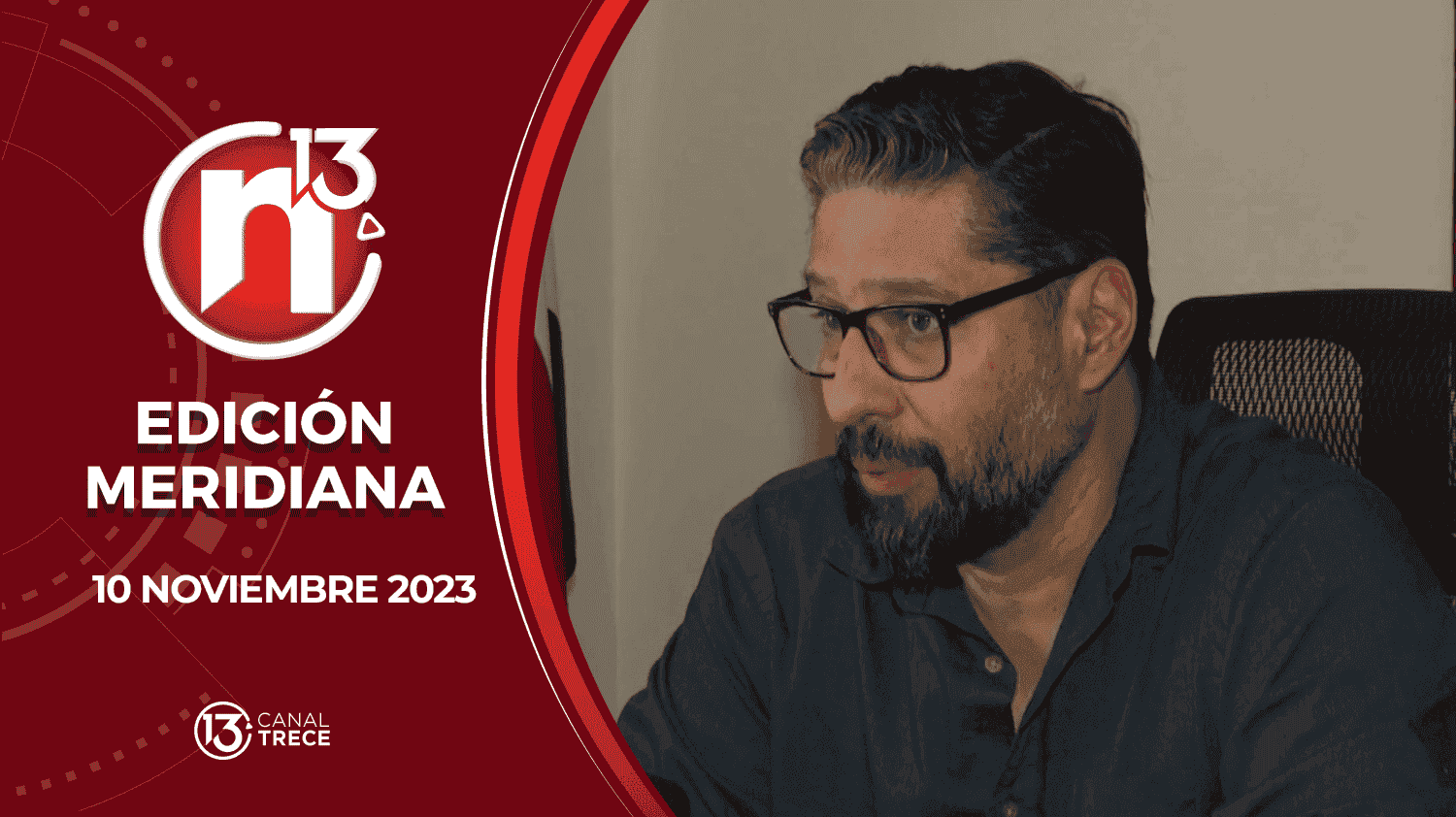 Edición Meridiana - 10 noviembre 2023 | Trece Noticias