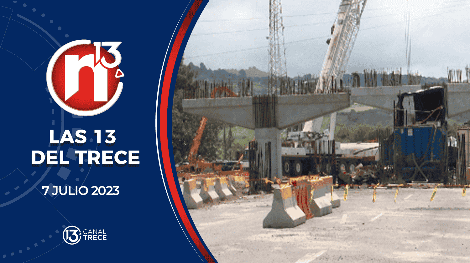 13 del Trece - 7 de Julio 2023 | Trece Noticias
