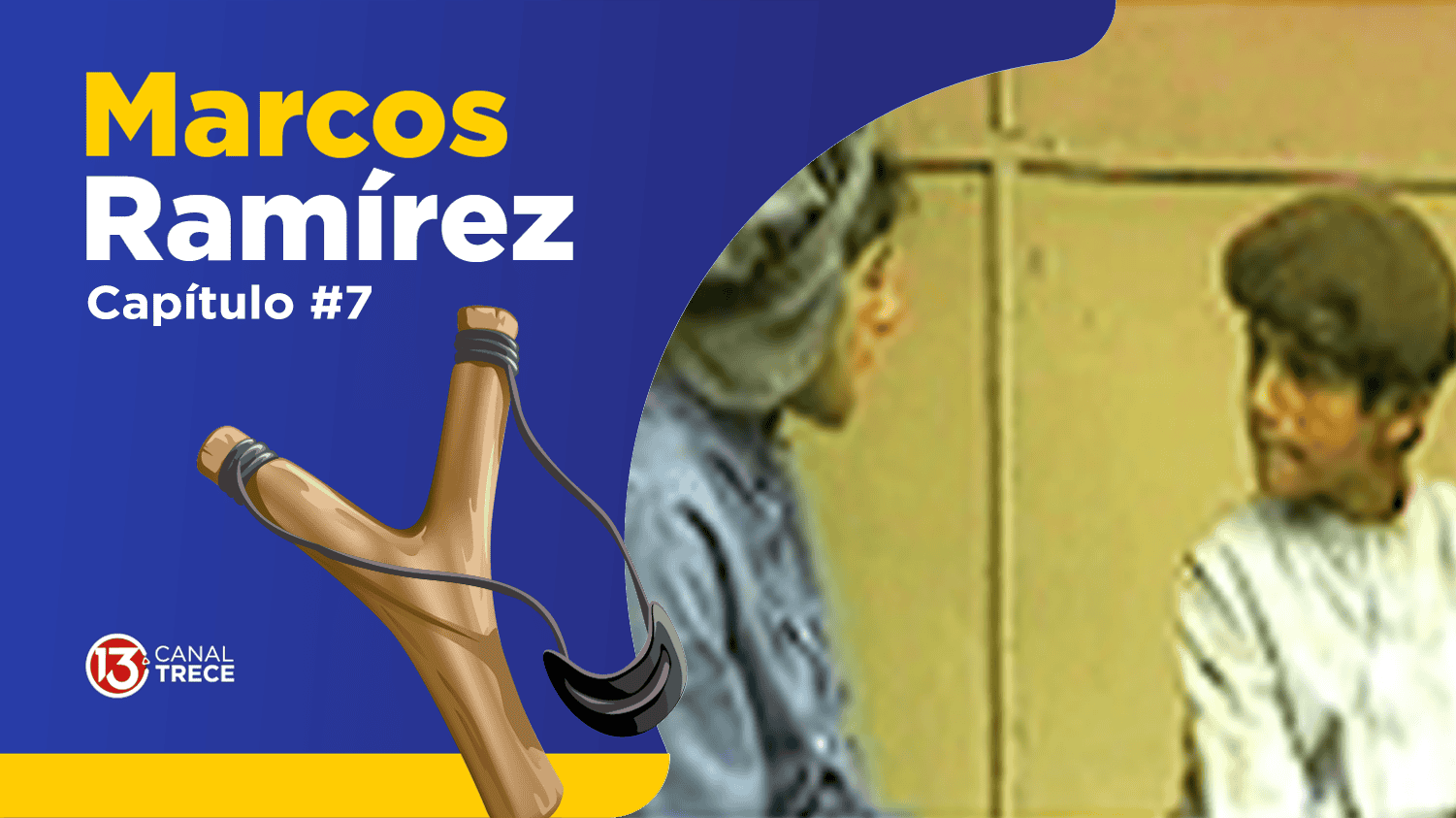 Marcos Ramírez Capítulo 7