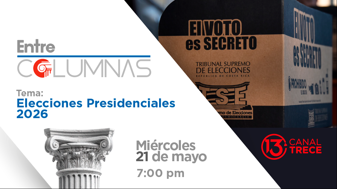 Elecciones Presidenciales 2026  | Entre Columnas - 21 mayo 2025