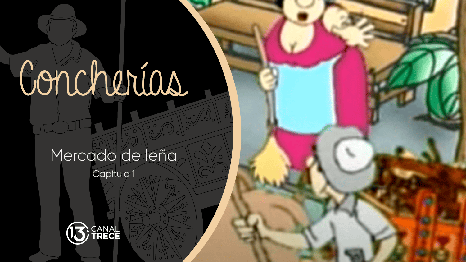 CONCHERÍAS: MERCANDO LEÑA | Capítulo 1