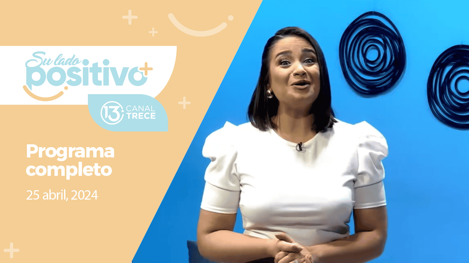 Su Lado Positivo - Programa Completo | 25 abril 2024.