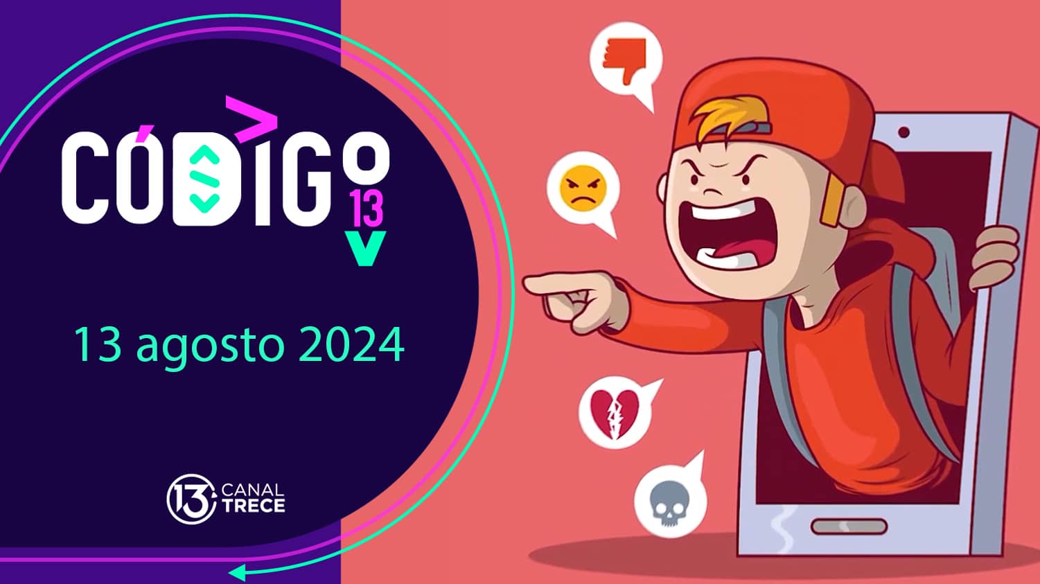 Código 13 | 13 agosto 2024.