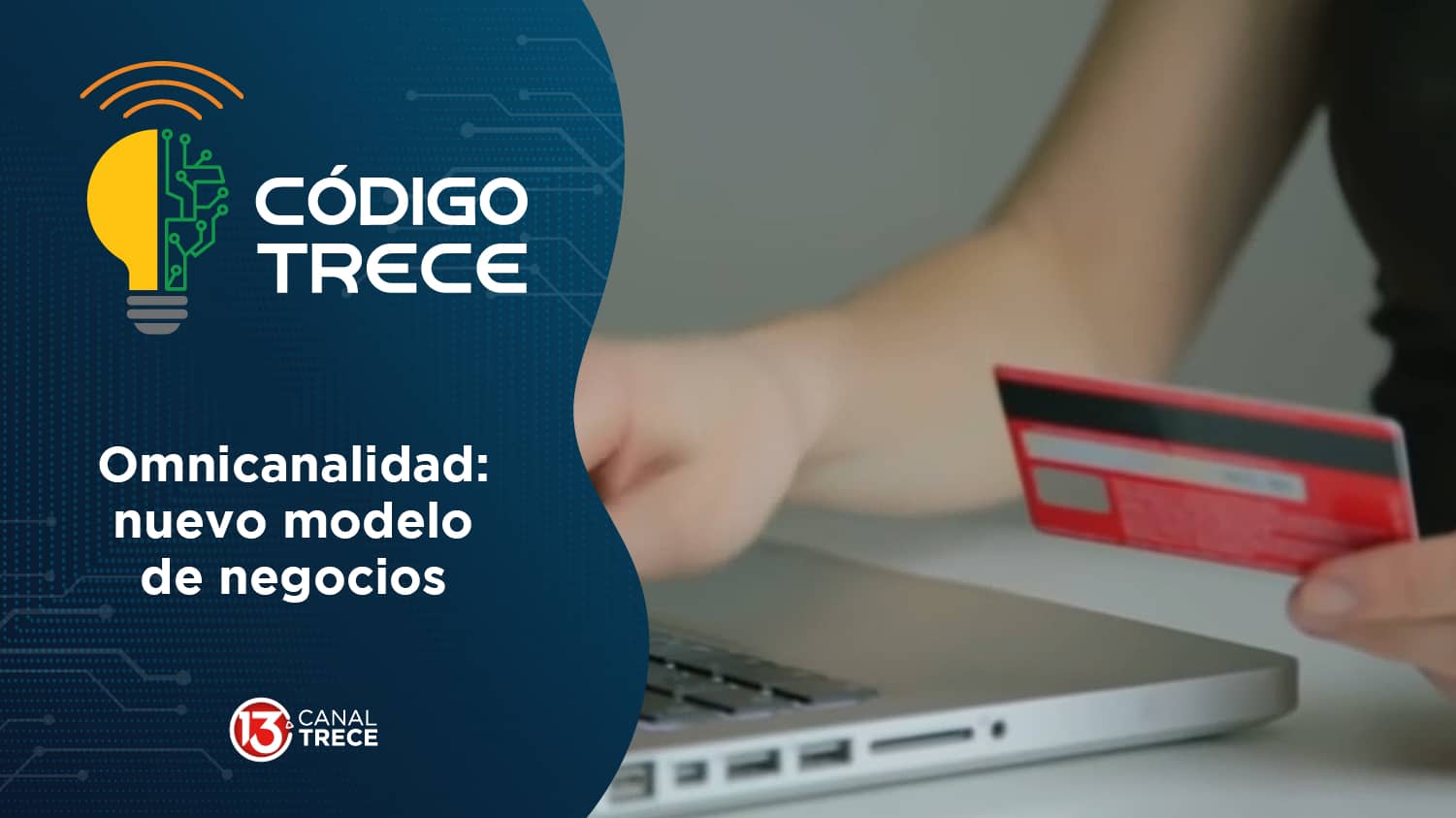 Omnicanalidad: nuevo modelo de negocios | Código Trece. 