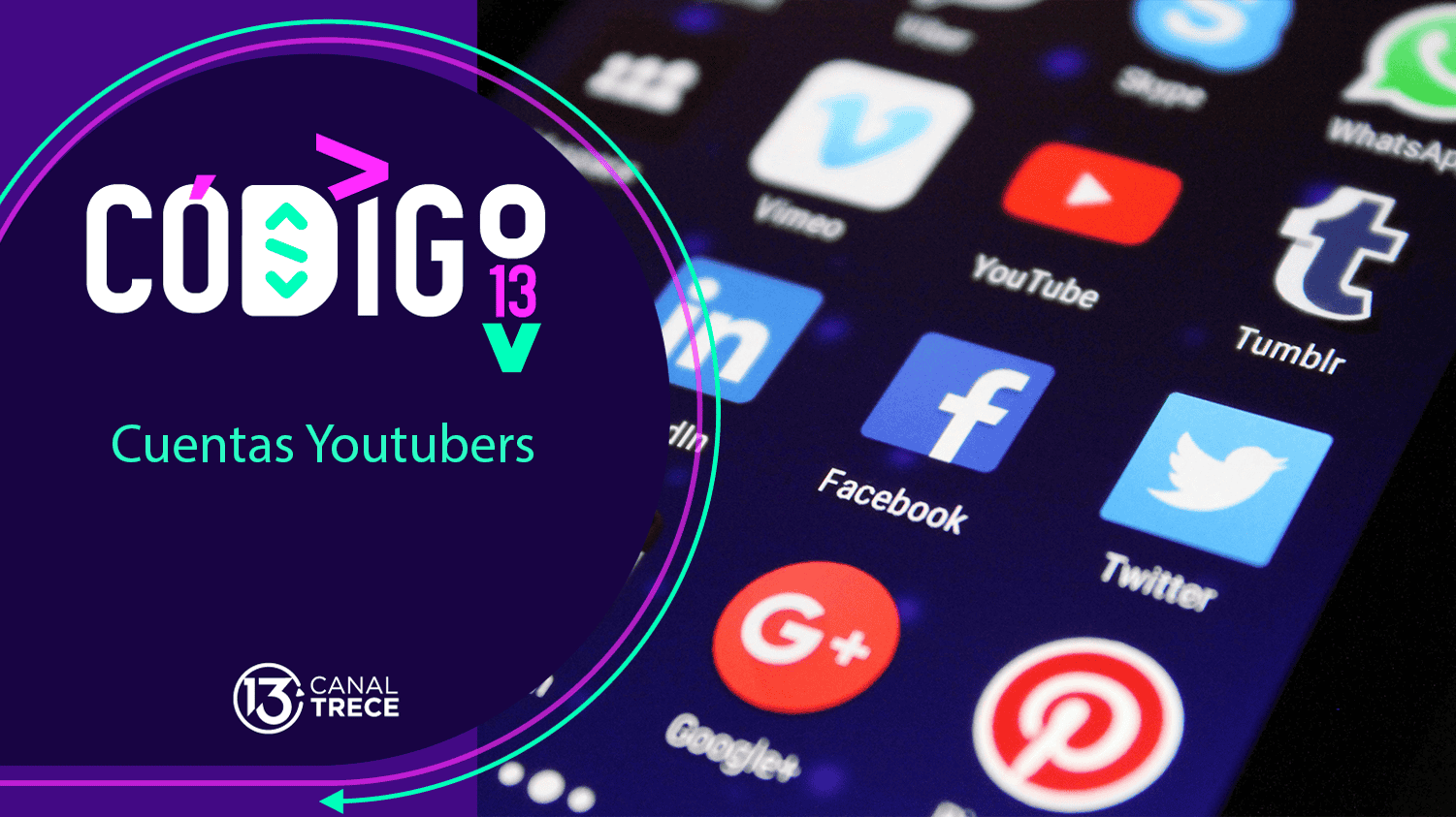 Cuentas Youtubers | Código 13 - 23 Julio