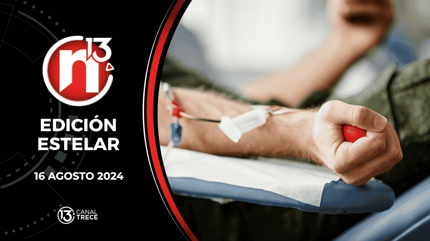 Trece Noticias Edición Estelar | 16 agosto 2024
