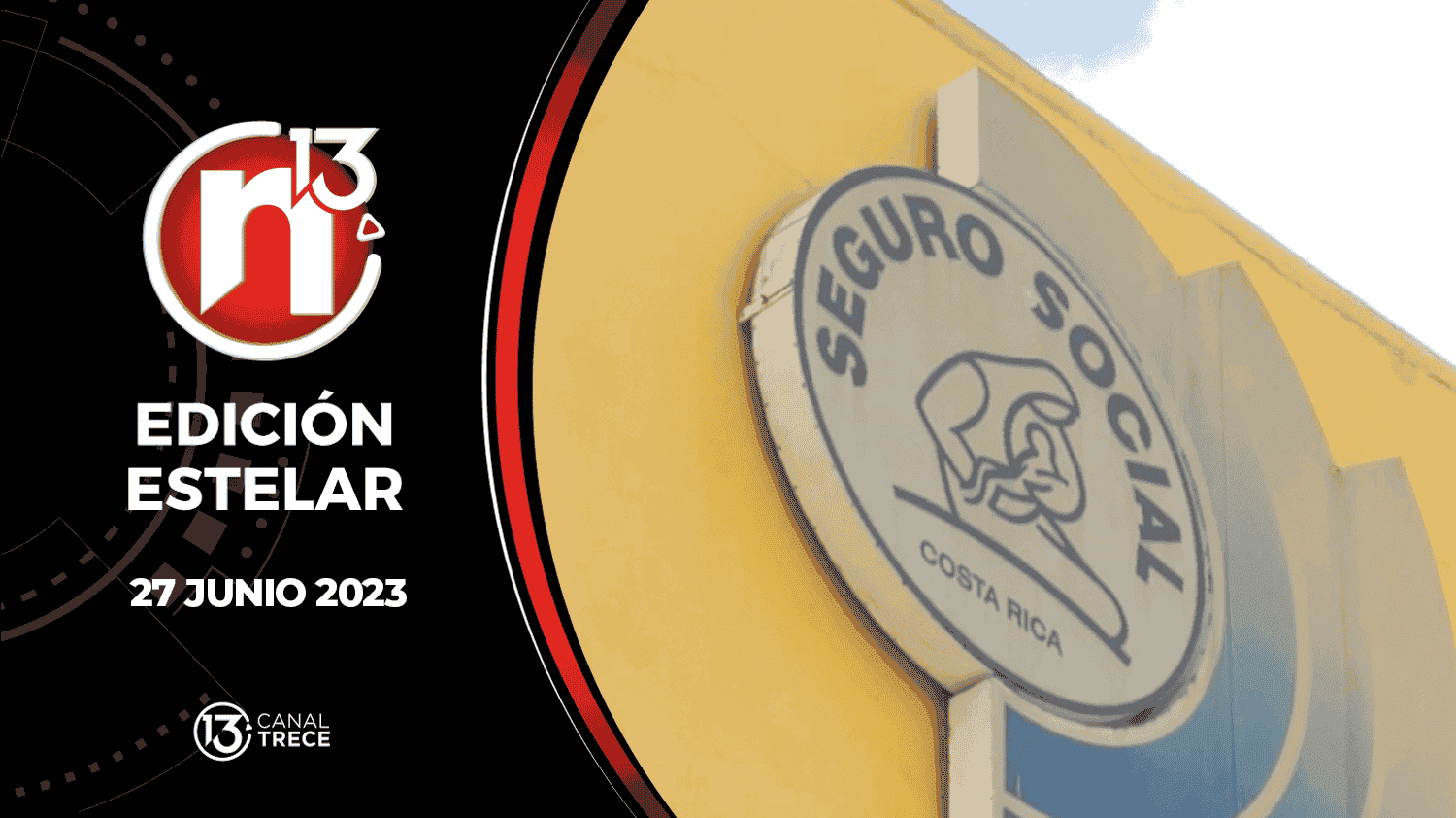 Edición Estelar - 27 junio 2023 | Trece Noticias