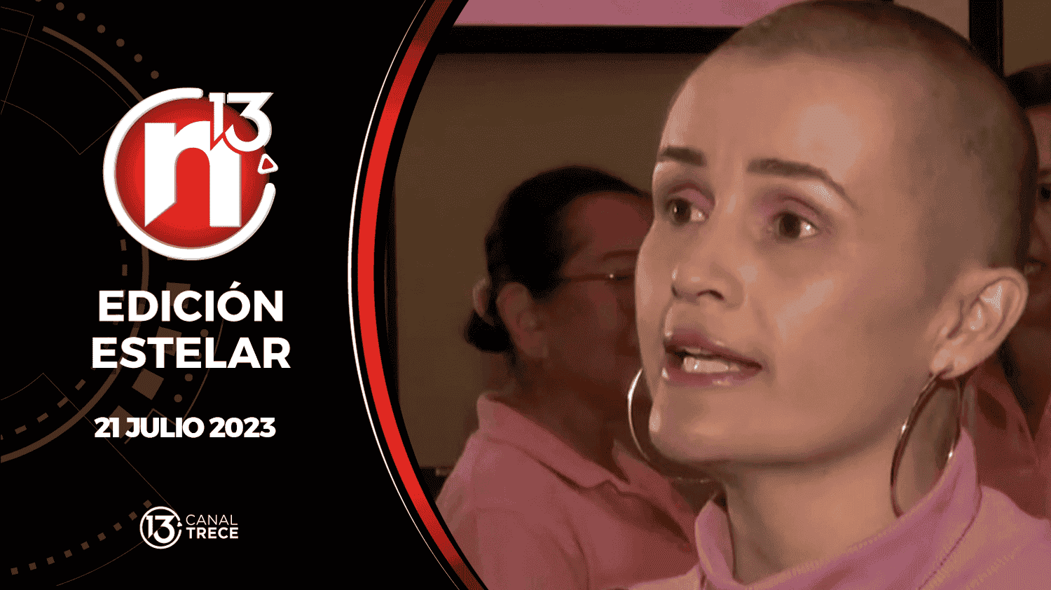 Edición Estelar - 21 julio 2023 | Trece Noticias 