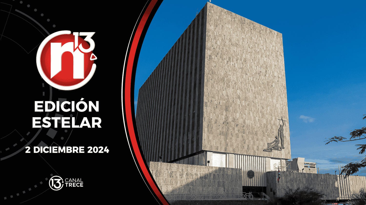 Trece Noticias Edición Estelar | 2 Diciembre 2024