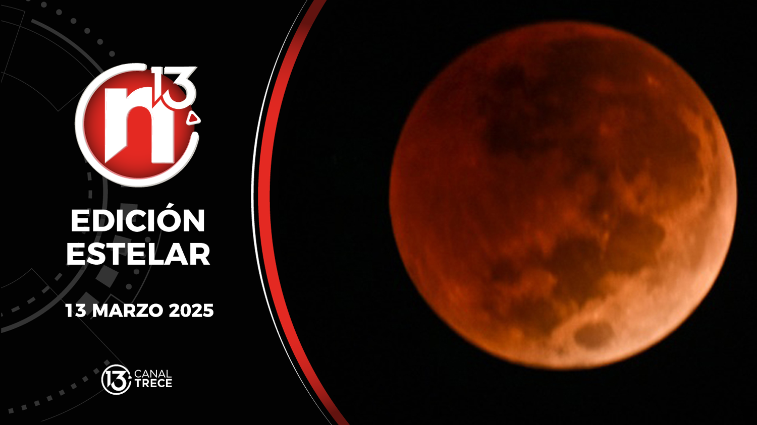Trece Noticias Edición Estelar | 13 Marzo 2025