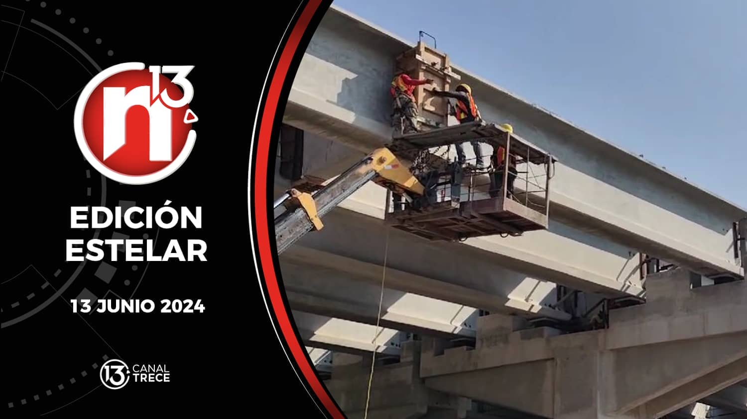 Trece Noticias Edición Estelar | 13 Junio 2024. 