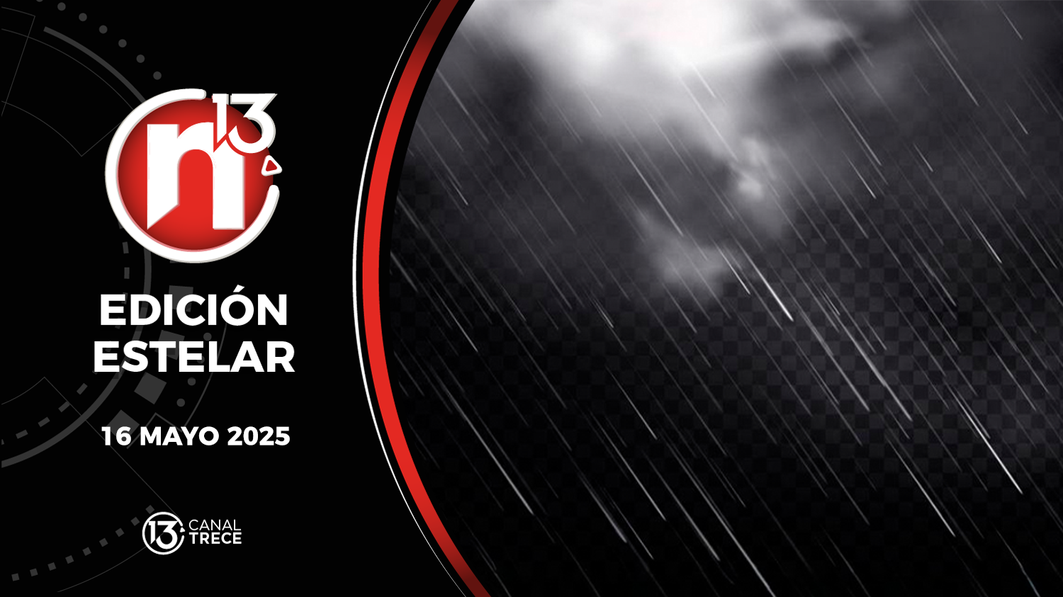 Trece Noticias Edición Estelar | 16 Mayo 2025