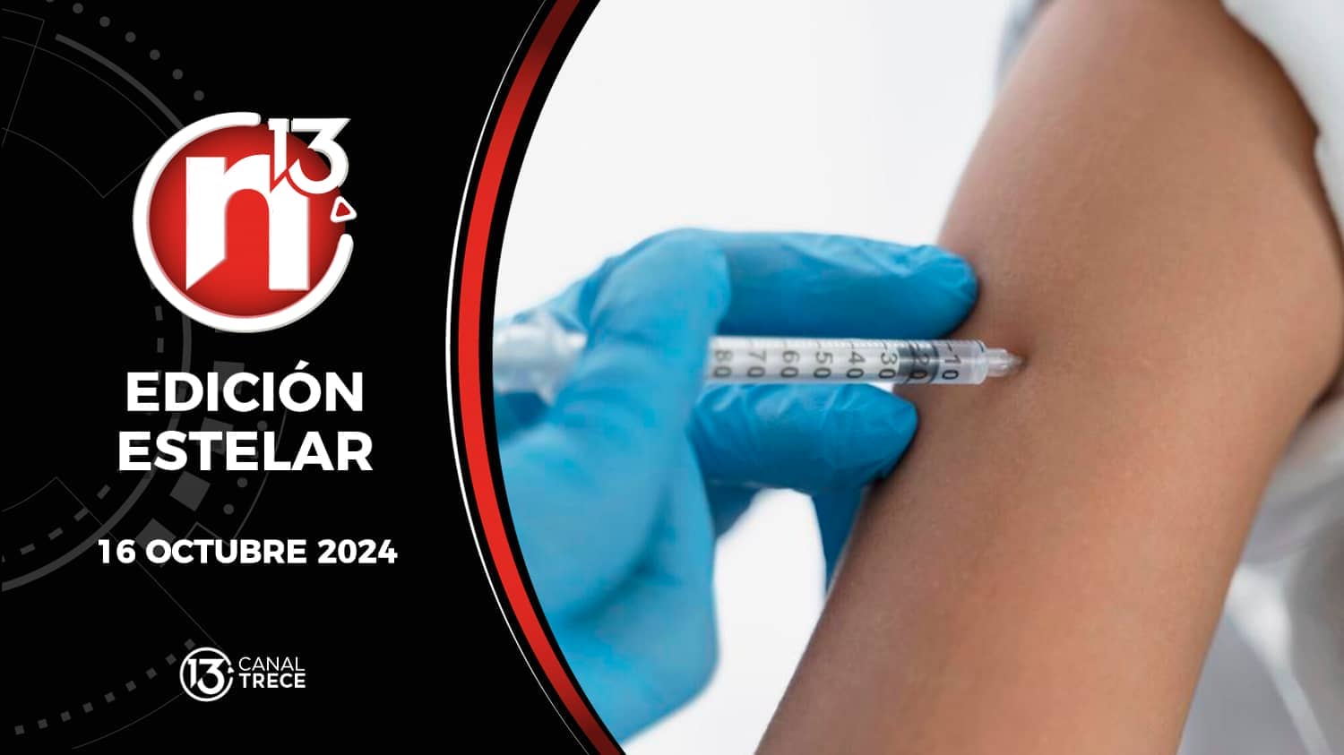 Trece Noticias Edición Estelar | 16 Octubre 2024 