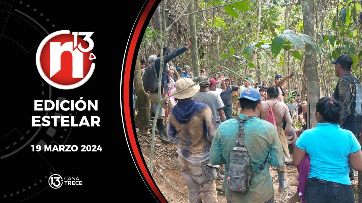 Trece Noticias Edición Estelar 19 marzo 2024. 