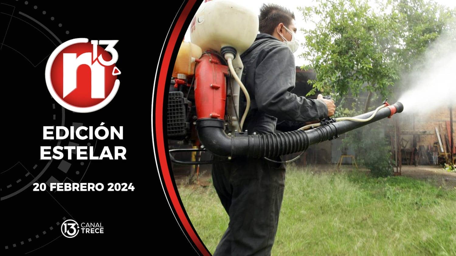 Trece Noticias Edición Estelar 20 febrero 2024.