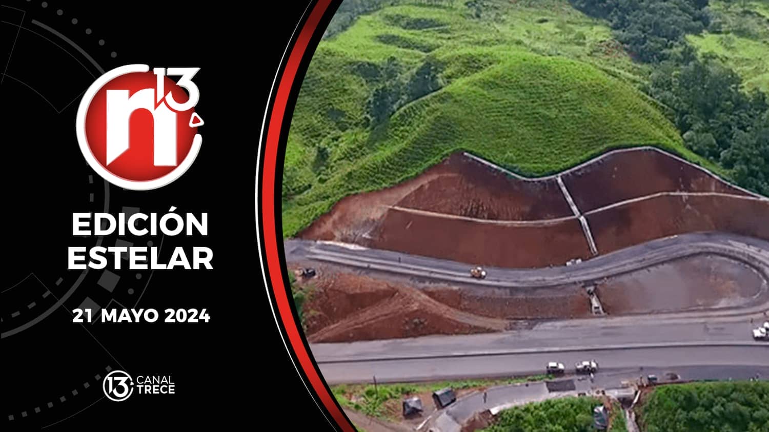 Trece Noticias Edición Estelar 21 mayo 2024. 