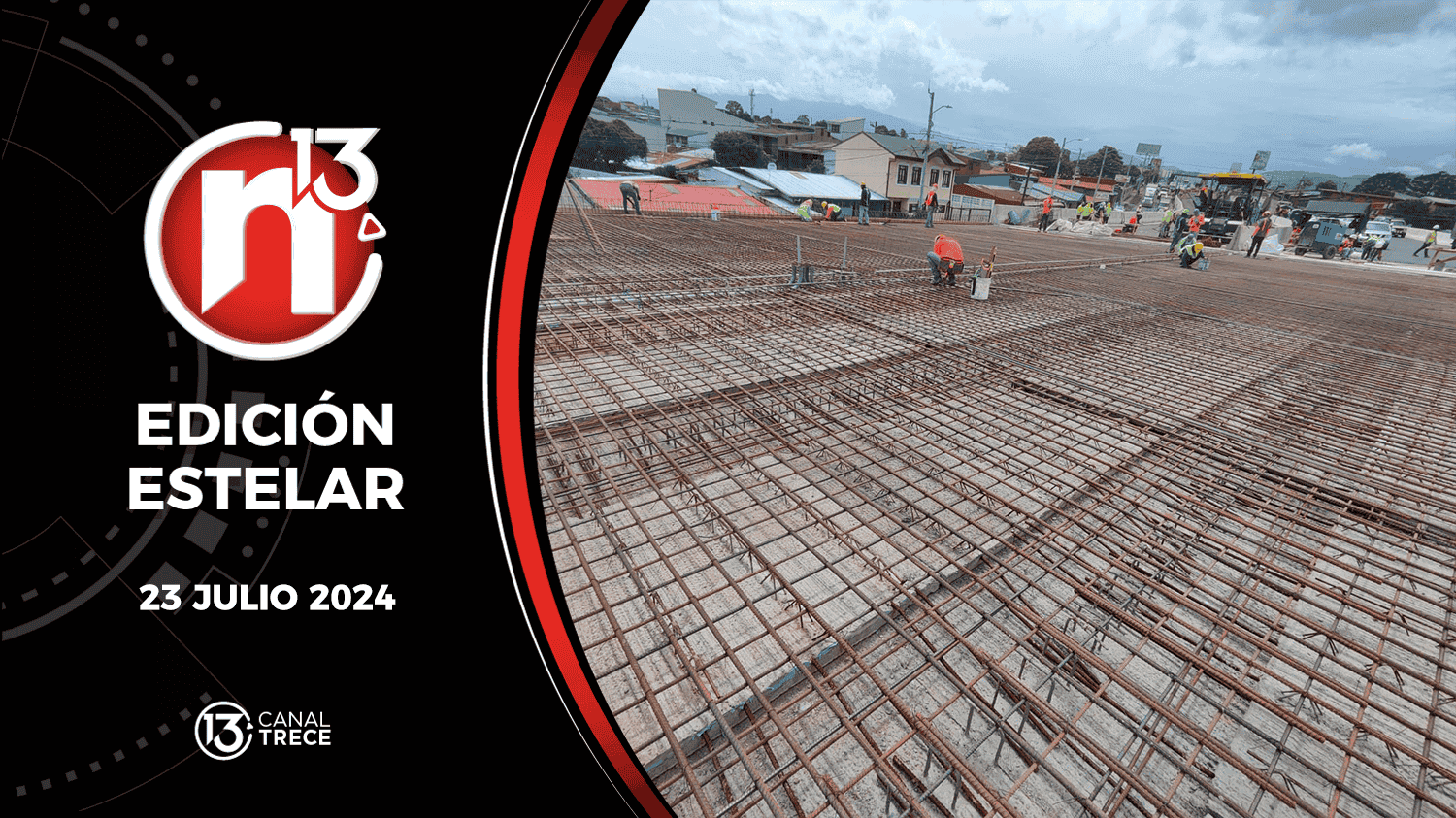 Trece Noticias Edición Estelar | 23 julio 2024