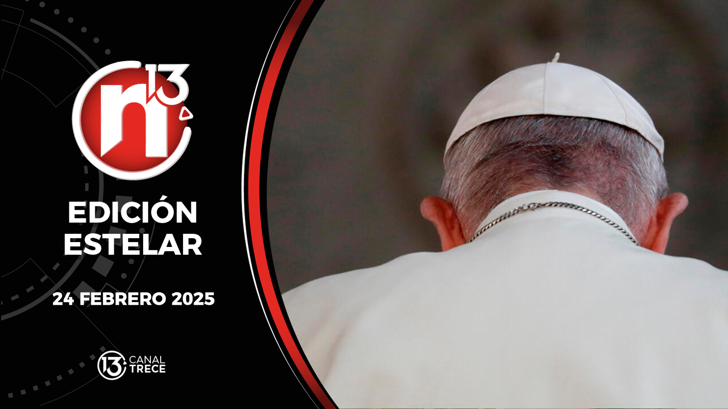 Trece Noticias Edición Estelar | 24 Febrero 2025 
