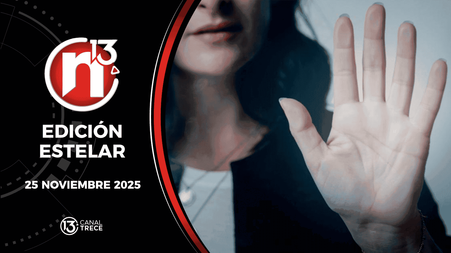 Trece Noticias Edición Estelar | 25 noviembre 2024 