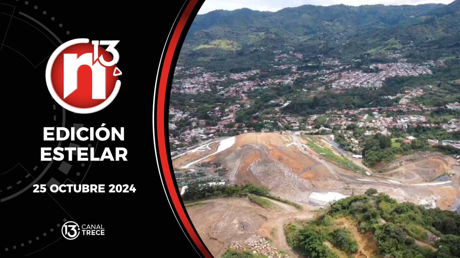 Trece Noticias Edición Estelar | 25 octubre 2024 