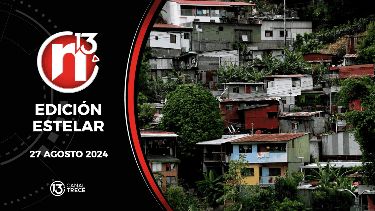 Trece Noticias Edición Estelar | 27 agosto 2024