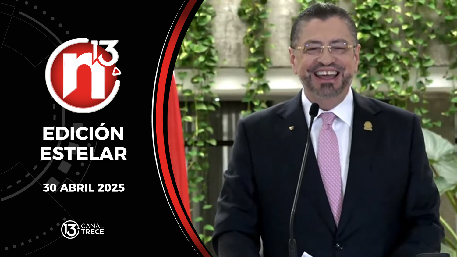 Trece Noticias Edición Estelar | 30 Abril 2025 
