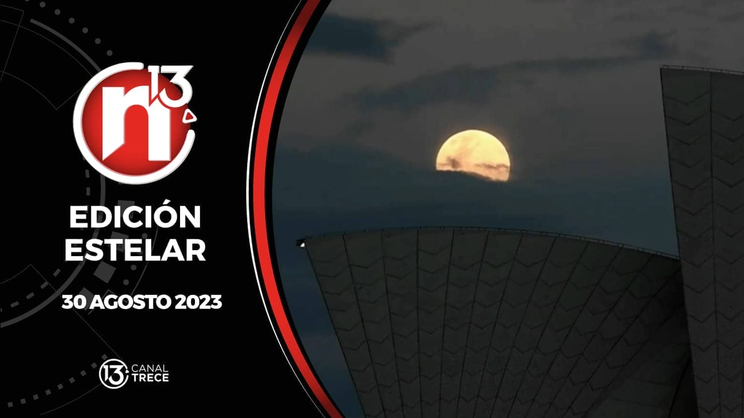 Edición Estelar - 30 agosto 2023 | Trece Noticias