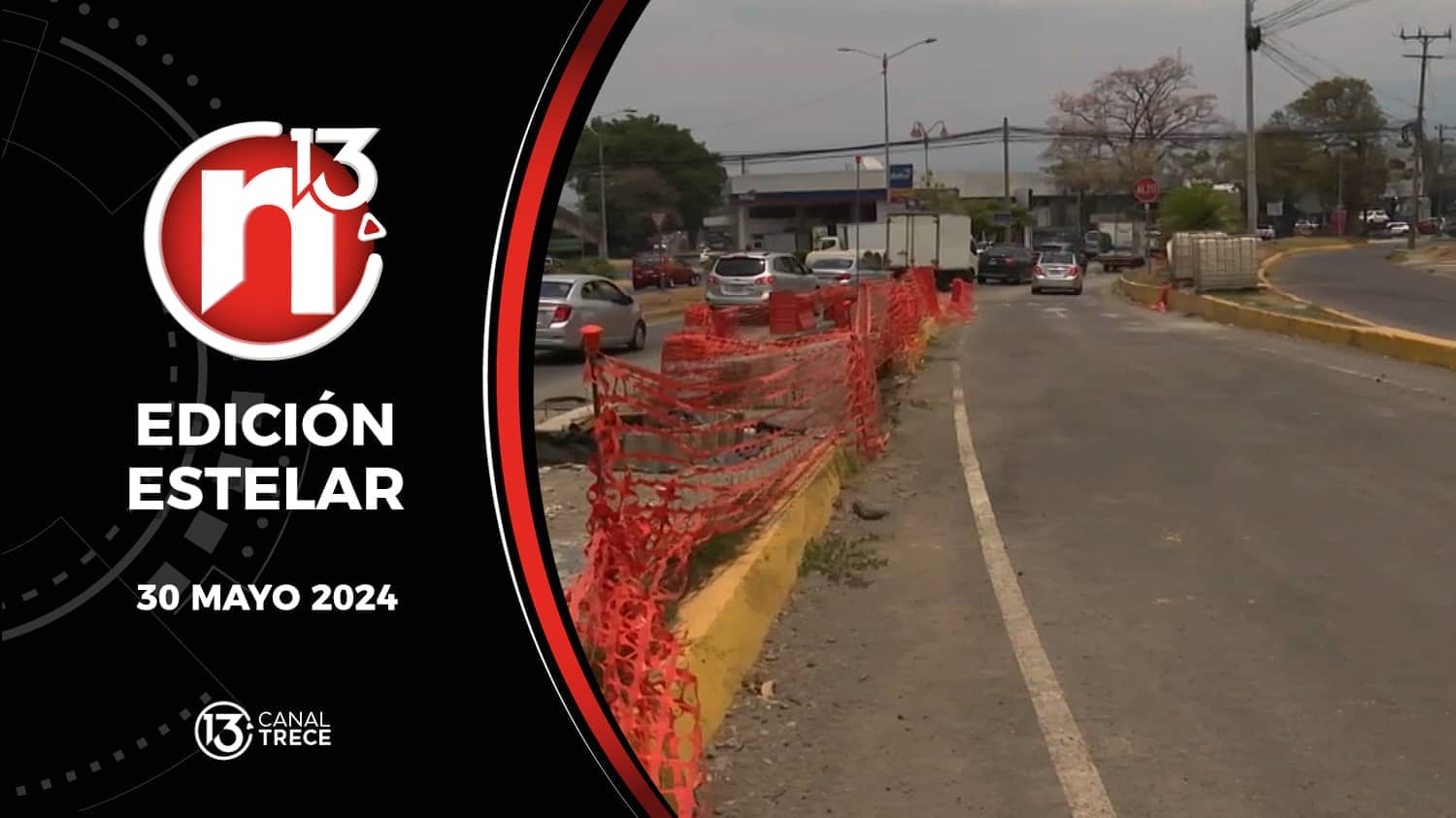 Trece Noticias Edición Estelar 30 mayo 2024.