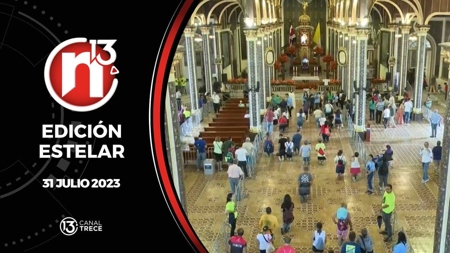 Edición Estelar - 31 julio 2023 | Trece Noticias