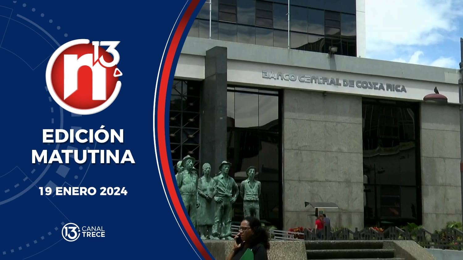 Trece Noticias | Edición Matutina 19 enero 2024.