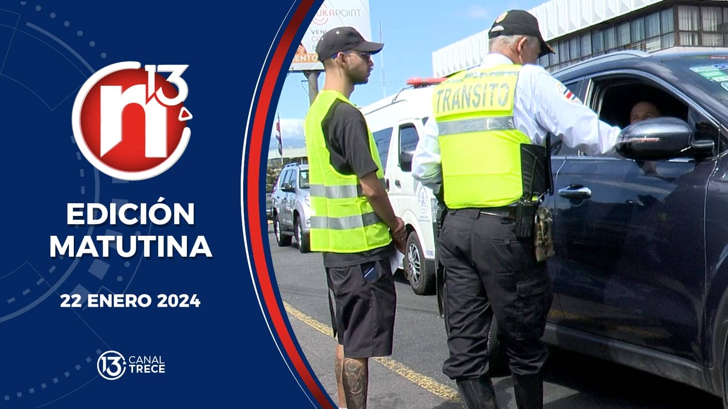 Trece Noticias | Edición Matutina 22 enero 2024.