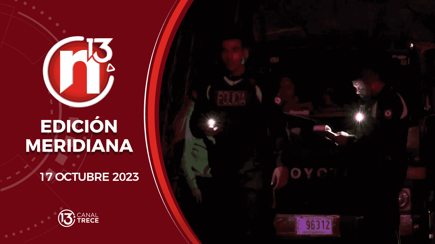 Edición Meridiana - 17 octubre 2023 | Trece Noticias 