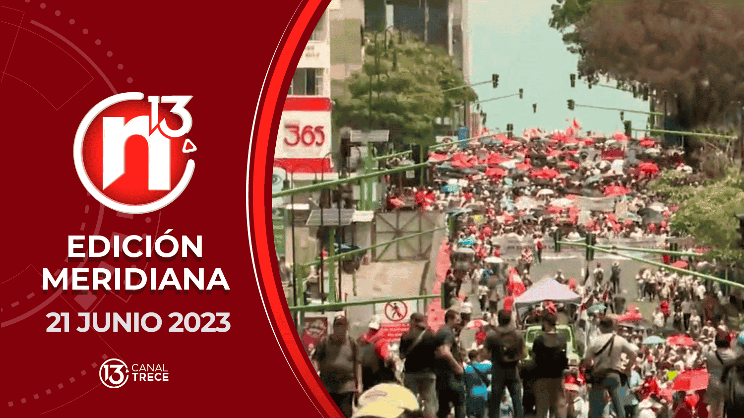 Edición Meridiana - 22 Junio 2023 | Trece Noticias 