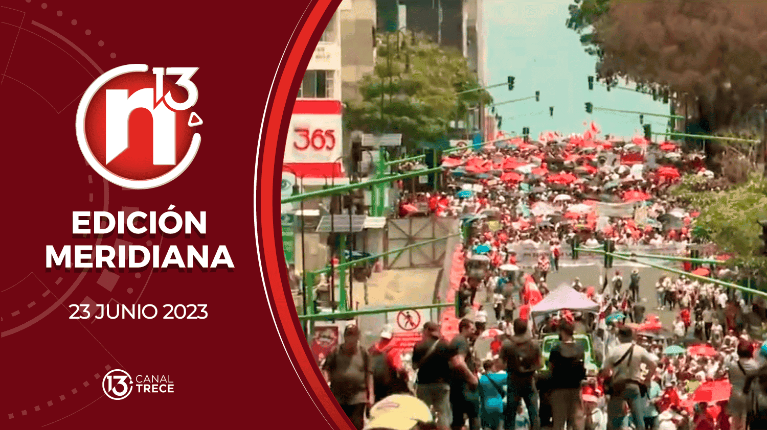 Edición Meridiana - 23 Junio 2023 | Trece Noticias  