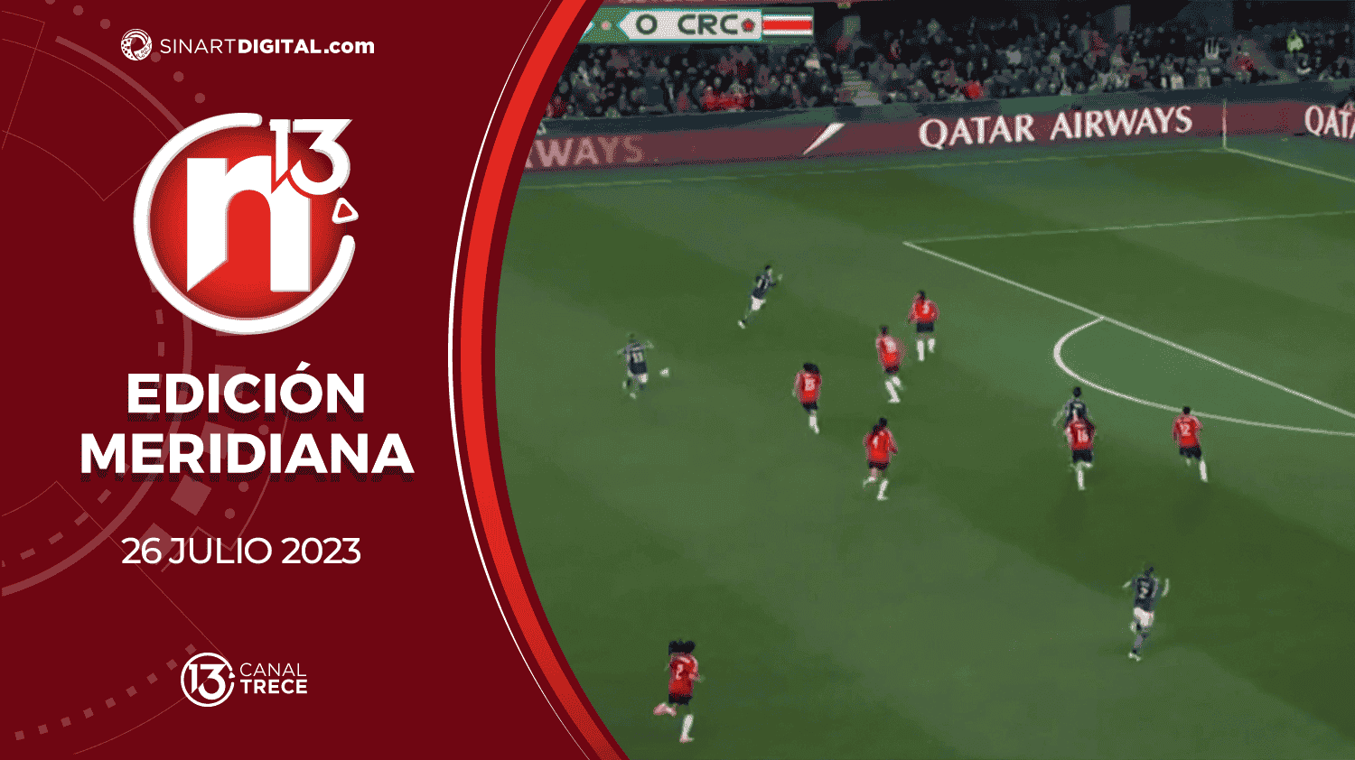 Edición Meridiana - 26 Julio 2023 | Trece Noticias  