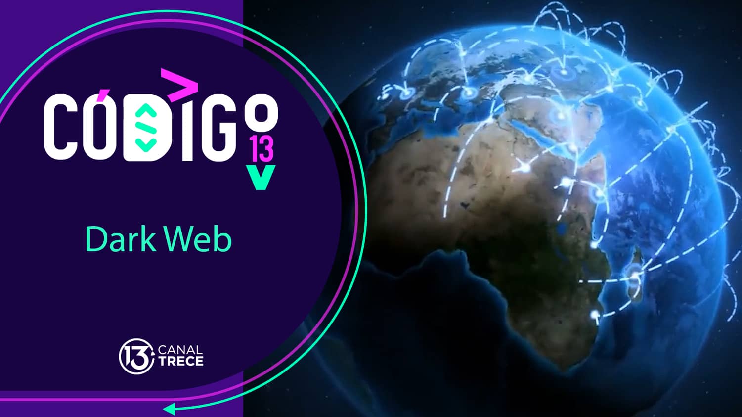Dark Web. | 25 junio 2024 Código 13.