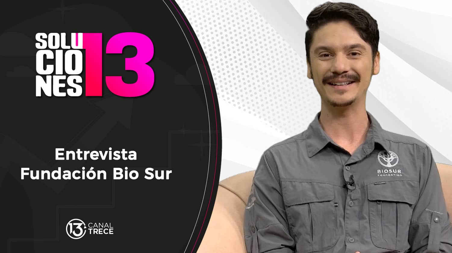 Entrevista: Fundación Bio Sur | 3 junio 2024 Soluciones del 13