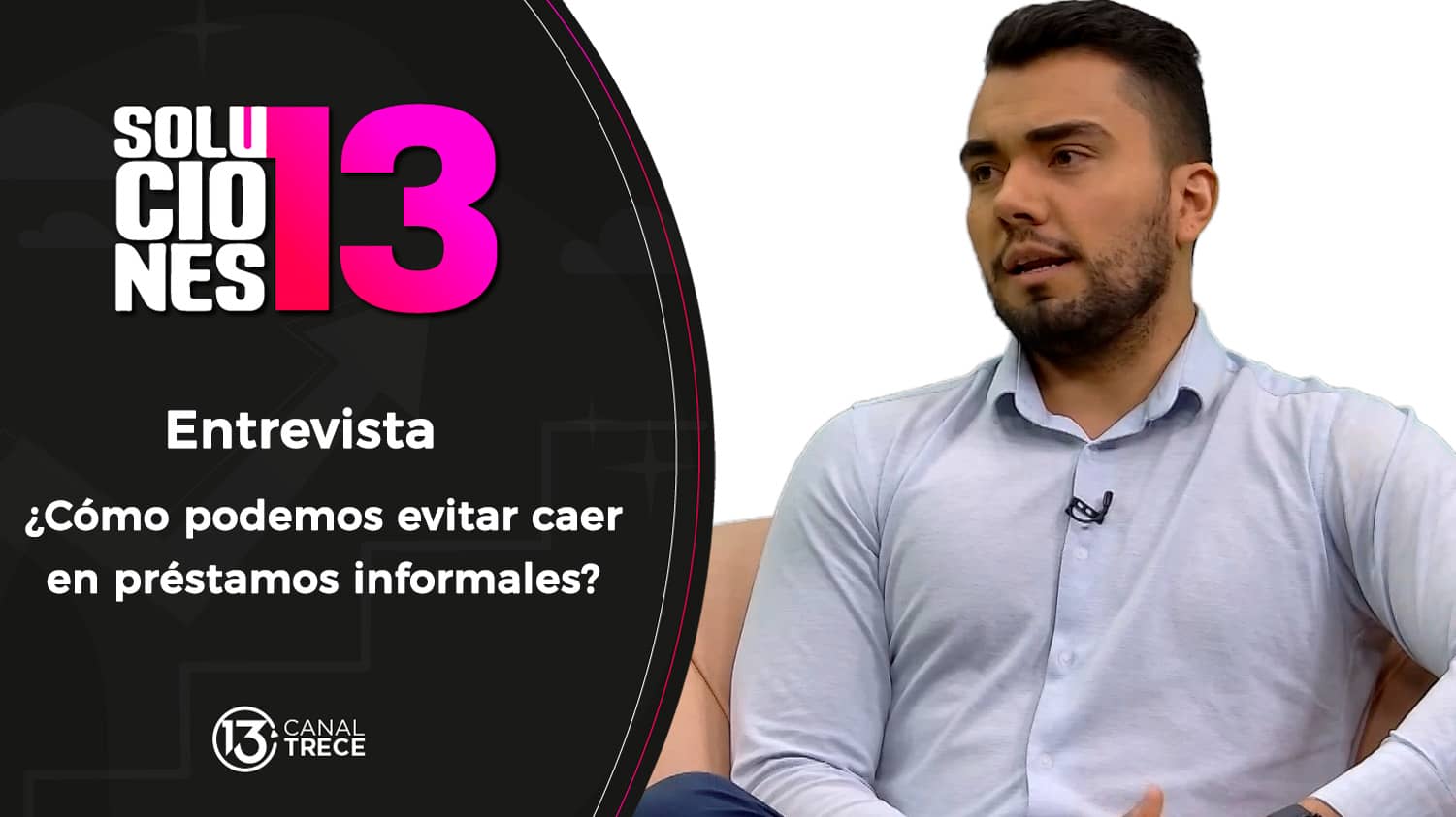 Entrevista: ¿cómo evitar caer en préstamos informales? | 24 junio 2024 Soluciones del 13.